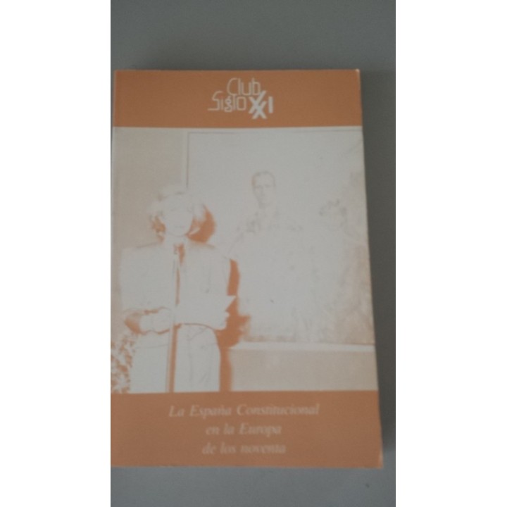 La España constitucional en la Europa de los noventa. Ciclo de Conferencias 1988-1989. Volumen III